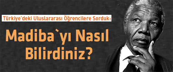 Madiba`yı Nasıl Bilirdiniz?