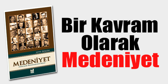 Bir Kavram Olarak Medeniyet
