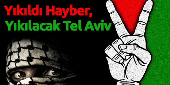 Yıkıldı Hayber, Yıkılacak Tel Aviv