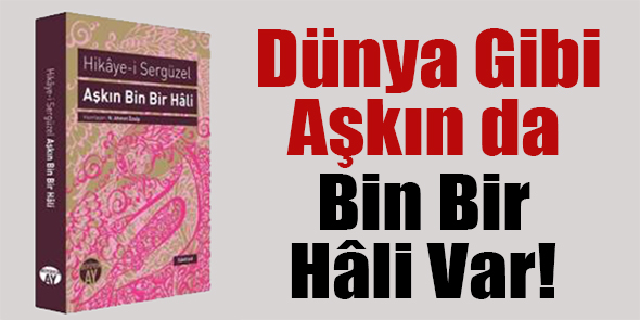 Dünya Gibi Aşkın da Bin Bir Hâli Var!