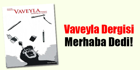 Vaveyla Dergisi Merhaba Dedi!