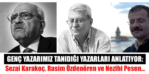 Sezai Karakoç, Rasim Özdenören ve Nezihi Pesen...