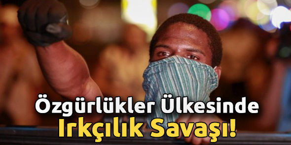 Özgürlükler Ülkesinde Irkçılık Savaşı!