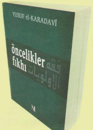 Kardavî`nin "Öncelikler Fıkhı" Kitabı...