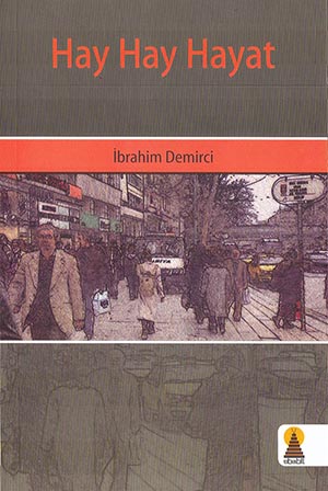Dilden Hayata Akan Denemeler: Hay Hay Hayat