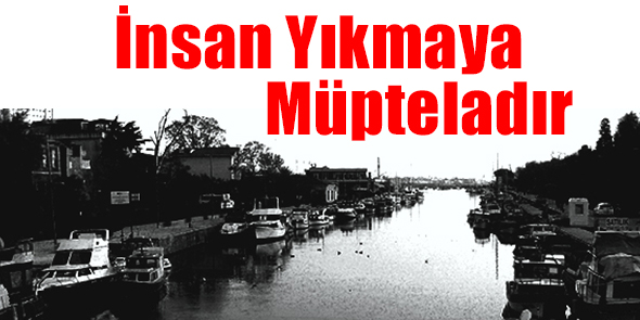İnsan Yıkmaya Müpteladır