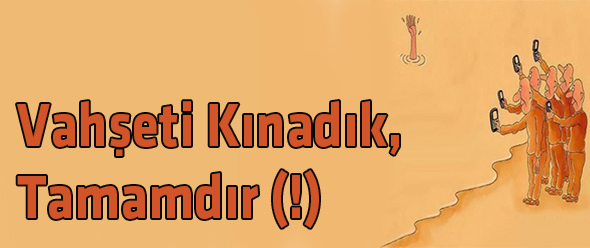 Vahşeti Kınadık, Tamamdır (!)