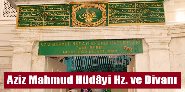 Aziz Mahmud Hüdâyi Hz. ve Divanı