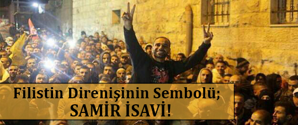 Filistin Direnişinin Sembolü; Samir İsavi!