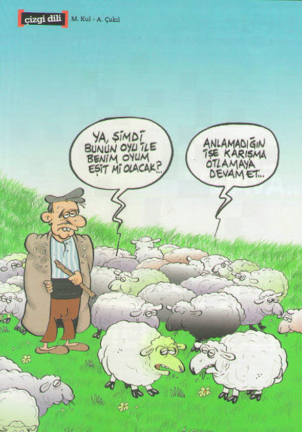 Ya Şimdi Bunun Oyu İle Benim Oyum Eşit mi Olacak?