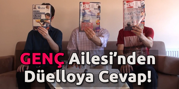 GENÇ Ailesi`nden Düelloya Cevap!