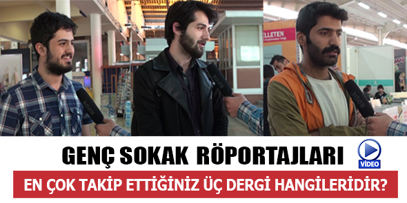 Genç Sokak Röportajları - En Çok Takip Ettiğiniz Üç Dergi Hangileridir?
