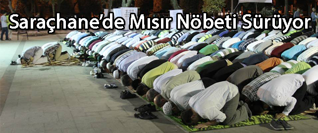 Saraçhane`de Mısır Nöbeti Sürüyor