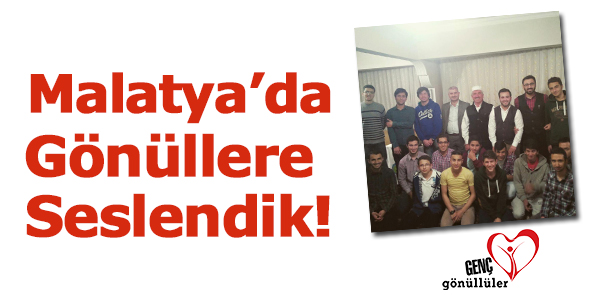 Malatya`da Gönüllere Seslendik!