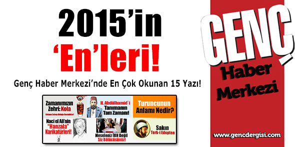 GENÇ Haber Merkezi`nde 2015`in `En`leri!