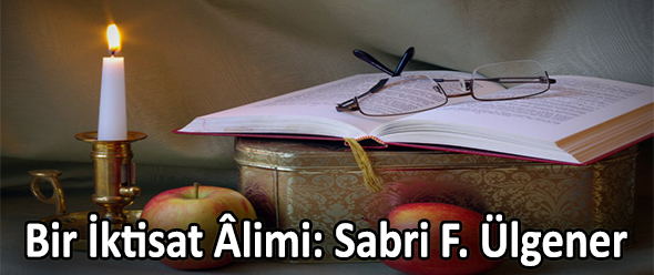 Bir İktisat Âlimi: Sabri F. Ülgener