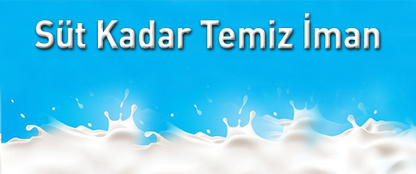 Süt Kadar Temiz İman