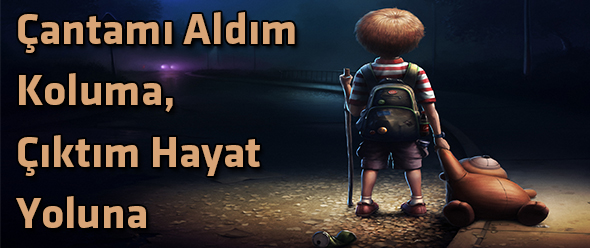 Çantamı Aldım Koluma, Çıktım Hayat Yoluna