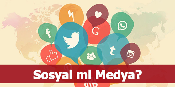 Sosyal mi Medya?