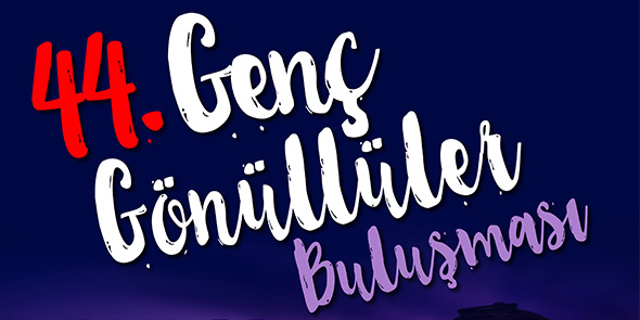 44. Genç Gönüllüler Buluşması Bursa`da!