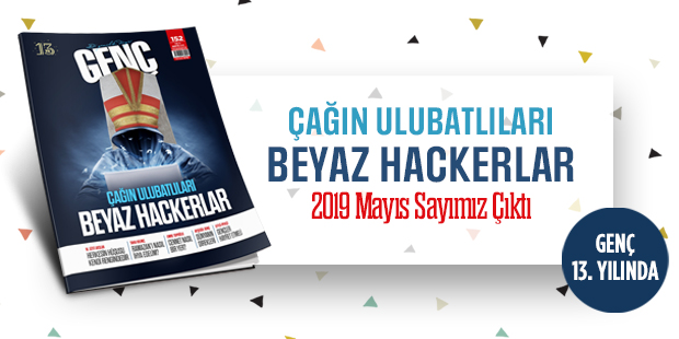 GENÇ Dergisi Çıktı: "Çağın Ulubatlıları Beyaz Hackerlar"