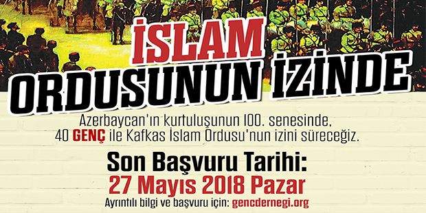 Sefere Davet: "Kafkas İslam Ordusu`nun İzinde"