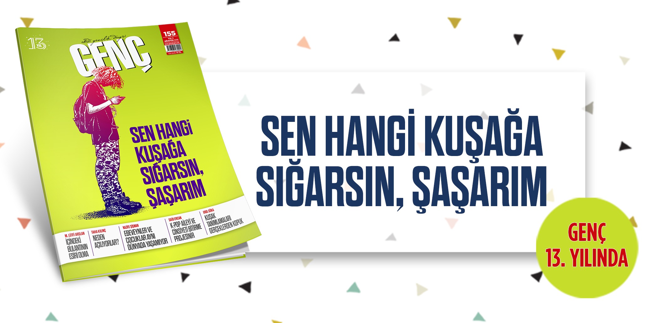 Genç Dergisi Çıktı: "Sen Hangi Kuşağa Sığarsın, Şaşarım"