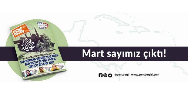 GENÇ Dergi Mart 2024 Sayısı ÇIKTI!