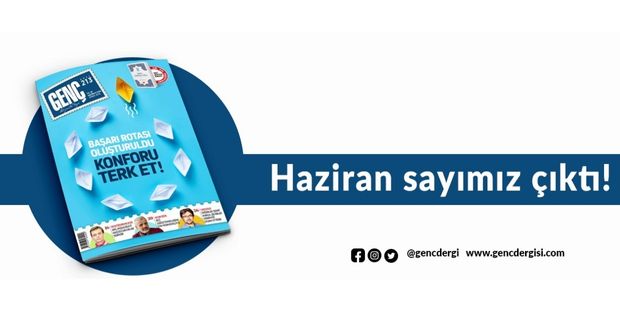 GENÇ Dergi Haziran 2024 Sayısı ÇIKTI!