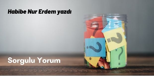 Sorgulu Yorum: Sormak ve Tevekkül